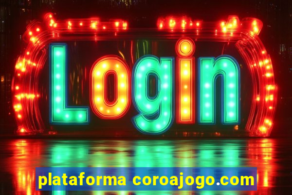 plataforma coroajogo.com